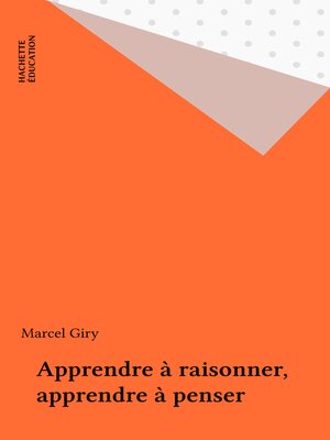 cover image of Apprendre à raisonner, apprendre à penser